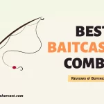 6 Best Baitcasting Combos [2023 Reviews]