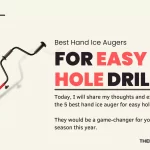 5 Best Hand Ice Augers For Easy Hole Drilling