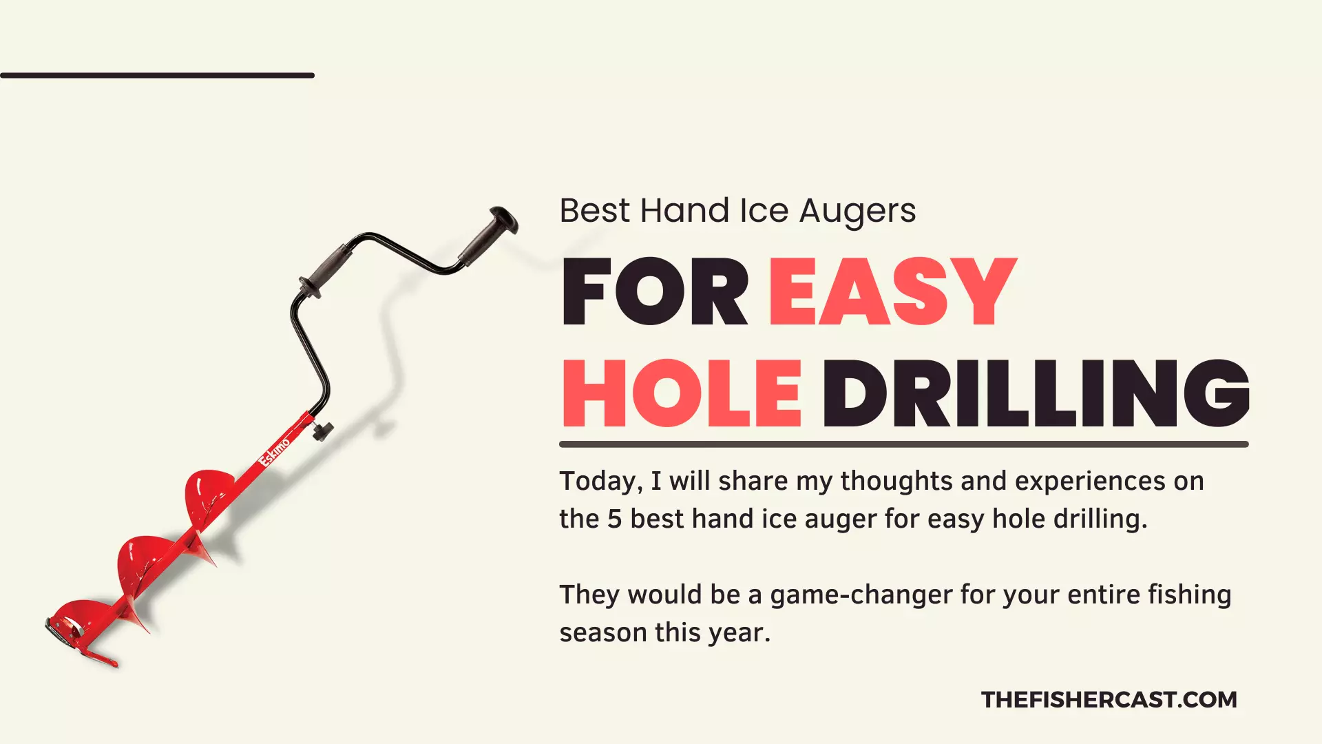 Best Hand Ice Augers For Easy Hole Drilling