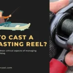 How to Cast a Baitcasting Reel Effectively