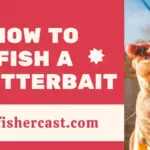 How to Fish a Chatterbait